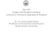 Dev 567 Project and Program Analysis Lectures  6:  Economic Appraisal of Projects