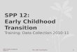 SPP 12:  Early Childhood Transition Training: Data Collection 2010-11