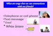 What are ways that we can communicate with our friends?