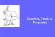Drawing: Tools &  Purposes