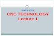 BMFS 3373 CNC  TECHNOLOGY Lecture 1