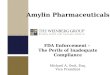 FDA Enforcement –  The Perils of Inadequate Compliance Michael A. Swit, Esq. Vice President