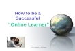 How to be a Successful “Online Learner”