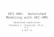 DES 606:  Watershed Modeling with HEC-HMS
