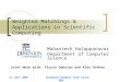 Weighted Matchings &  Applications in Scientific Computing