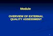 Module OVERVIEW OF EXTERNAL QUALITY ASSESSMENT