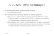 A puzzle: why language?