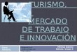 Turismo,        mercado de trabajo e innovación