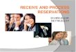 RECEIVE AND PROCESS RESERVATIONS