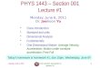 PHYS 1443 – Section 001 Lecture  #1