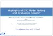Highlights of DTC Model Testing and Evaluation  Results*