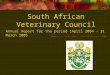 South African Veterinary Council Annual Report for the period 1April 2004 - 31 March 2005