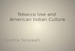 Tobacco Use and  American Indian Culture