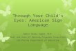 Through Your Child’s Eyes: American Sign Language
