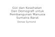 Gizi dan Kesehatan    Dan Demografi untuk  Pembangunan Manusia Sumatra Barat