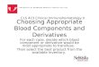 Choosing Appropriate Blood Components and Derivatives