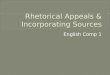 Rhetorical Appeals & Incorporating  Sources