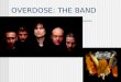 OVERDOSE: THE BAND