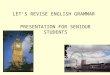 LET’S REVISE ENGLISH GRAMMAR