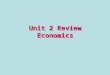 Unit 2 Review Economics
