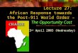 Lecture 27:  African Response towards  the Post-911 World Order  – The Opportunity Cost