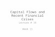 Capital Flows and Recent Financial Crises
