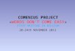 COMENIUS PROJECT « WORDS DON’T COME EASY » FIRST MEETING IN BELGIUM  20-24th NOVEMBER 2013