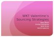WKT Valentine’s Sourcing Strategies