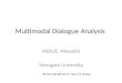 Multimodal Dialogue Analysis