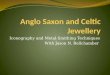 Anglo Saxon and Celtic Jewellery