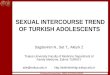 SEXUAL INTERCOURSE TREND OF TURKISH ADOLESCENTS