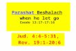 Parashat Beshalach when he let go Exodo  13:17-17:16