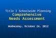 Title I Schoolwide Planning Comprehensive  Needs Assessment
