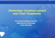 Dementias: Common causes       and Their Treatments