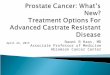 Prostate  Cancer: What’s New? Treatment Options For Advanced Castrate Resistant  Disease