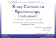 X -ray  C orrelation  S pectroscopy  Instrument