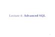 Lecture  4:  Advanced SQL