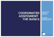 Coordinated assessment:  The  Basics