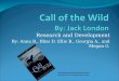 Call of the Wild By: Jack London
