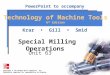 Special Milling Operations