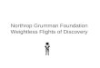 Northrop Grumman Foundation  Weightless Flights of Discovery