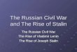 The Russian Civil War and The Rise of Stalin