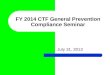 FY  2014  CTF General Prevention Compliance Seminar