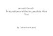 Arnold  Gesell:  Maturation and the Incomplete Man Test