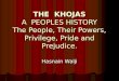 THE  KHOJAS A  PEOPLES HISTORY The People, Their Powers, Privilege, Pride and Prejudice