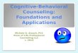 Cognitive-Behavioral Counseling : Foundations  and Applications