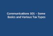 Communications 101 – Some  Basics and Various Tax Types
