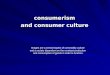 consumerism  and consumer culture