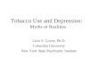 Tobacco Use and Depression:   Myths or Realities