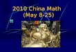2010 China Math   (May 8-25)